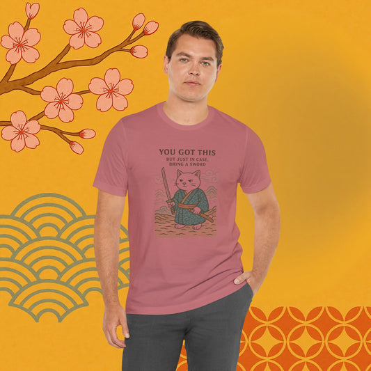 You Got This Tee - Cat Samurai Unisex