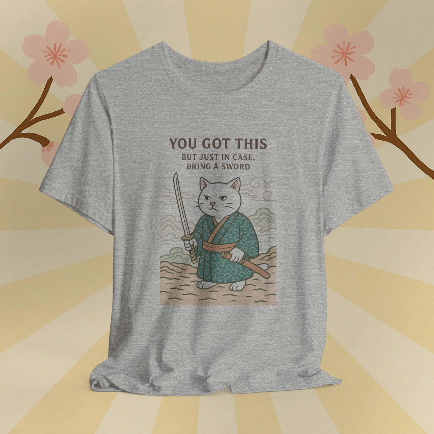 You Got This Tee - Cat Samurai Unisex