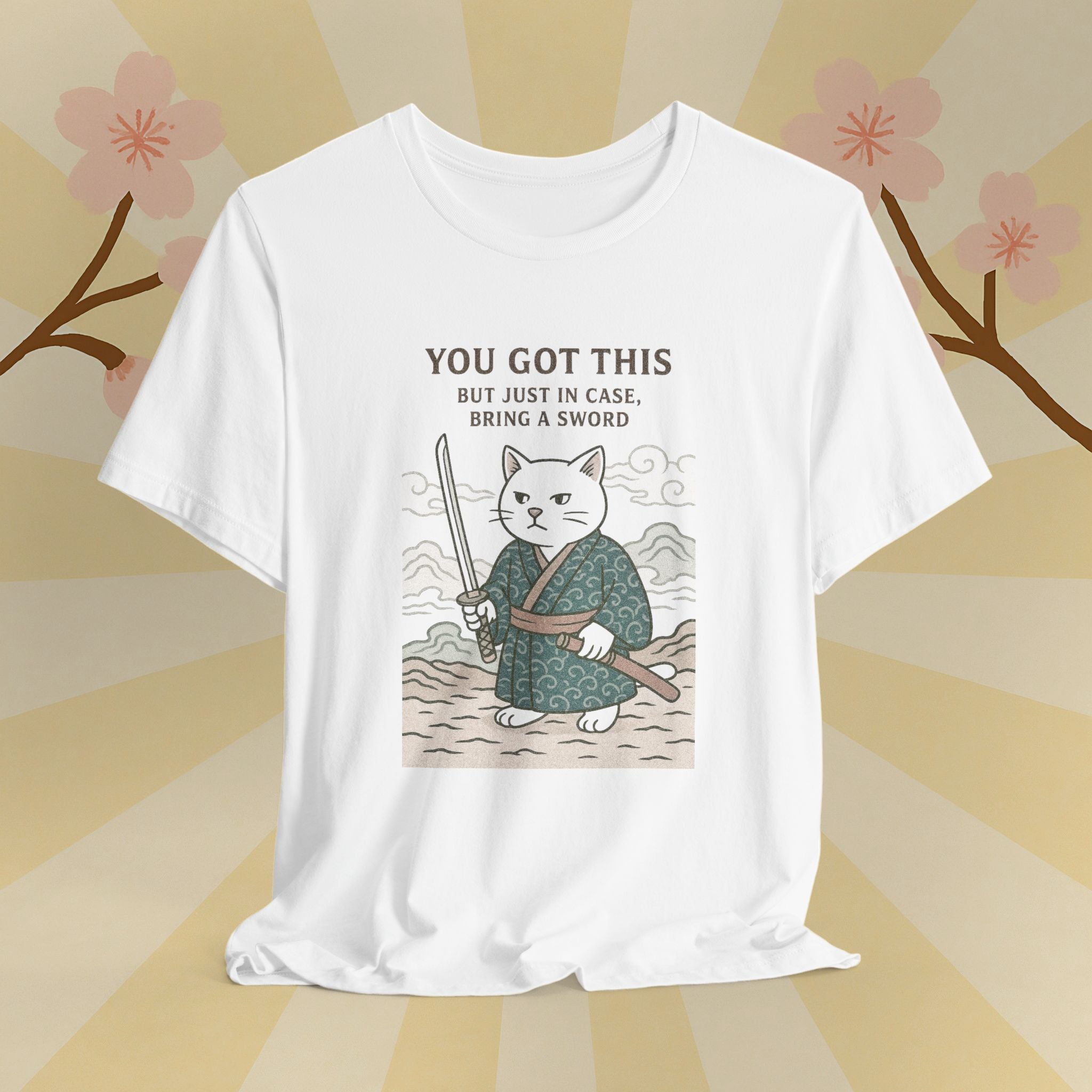 You Got This Tee - Cat Samurai Unisex