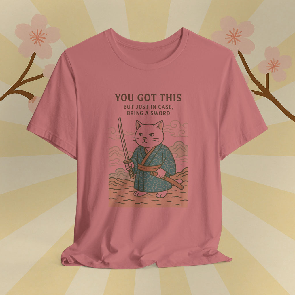 You Got This Tee - Cat Samurai Unisex