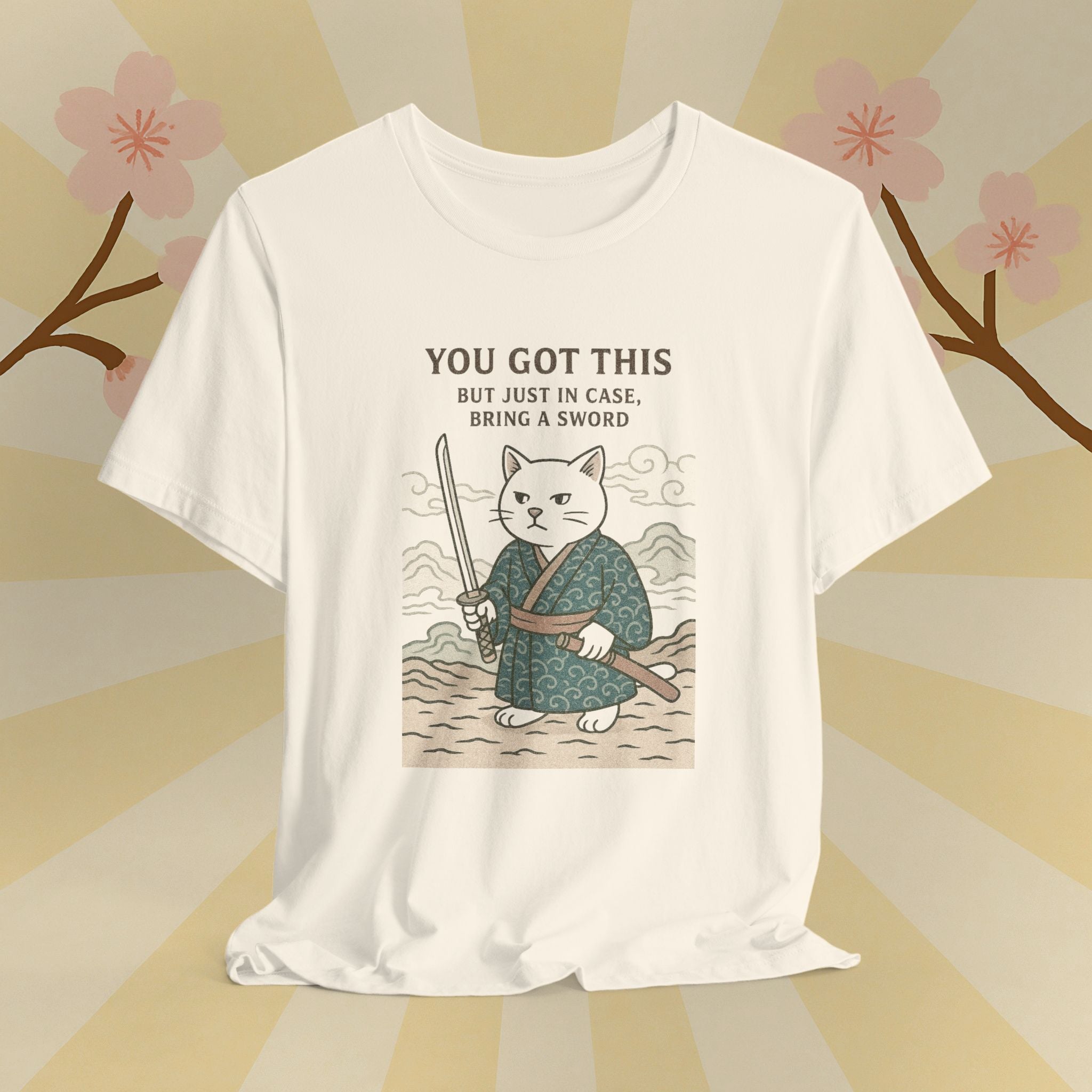 You Got This Tee - Cat Samurai Unisex