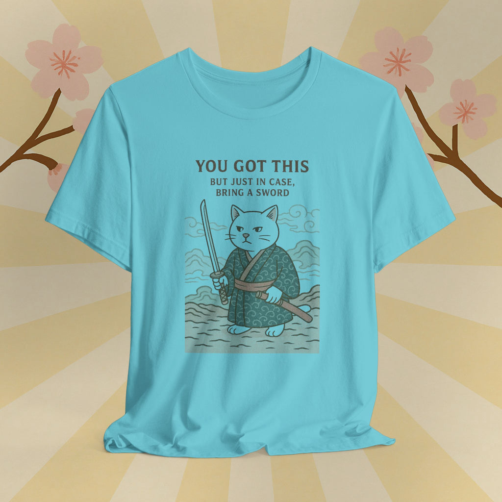 You Got This Tee - Cat Samurai Unisex