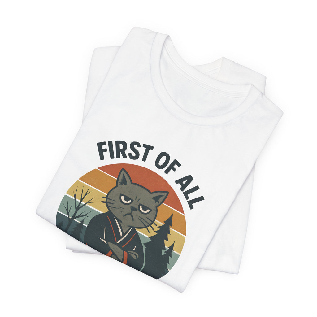First of All I'm a Delight Cat Shirt, T-Shirt | Funny Neko Kimono Graphic