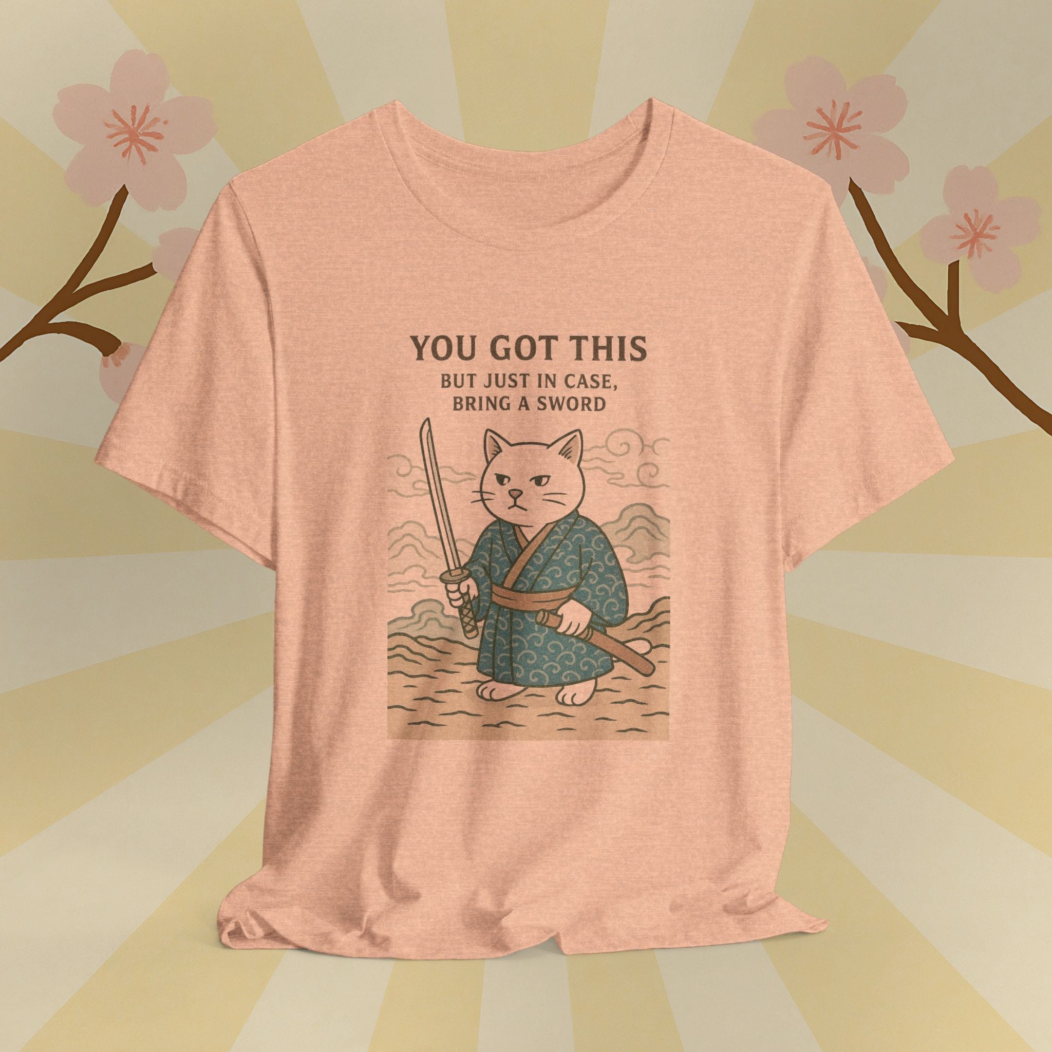 You Got This Tee - Cat Samurai Unisex