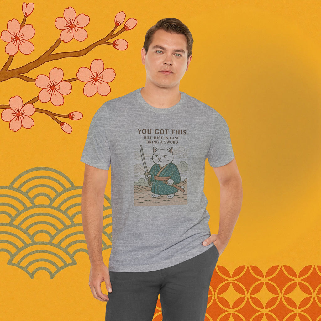 You Got This Tee - Cat Samurai Unisex
