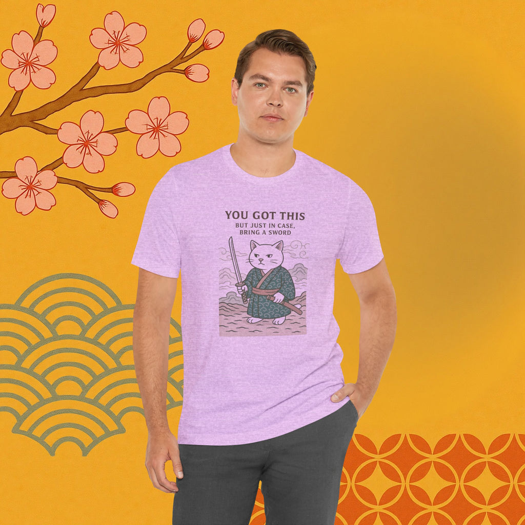 You Got This Tee - Cat Samurai Unisex