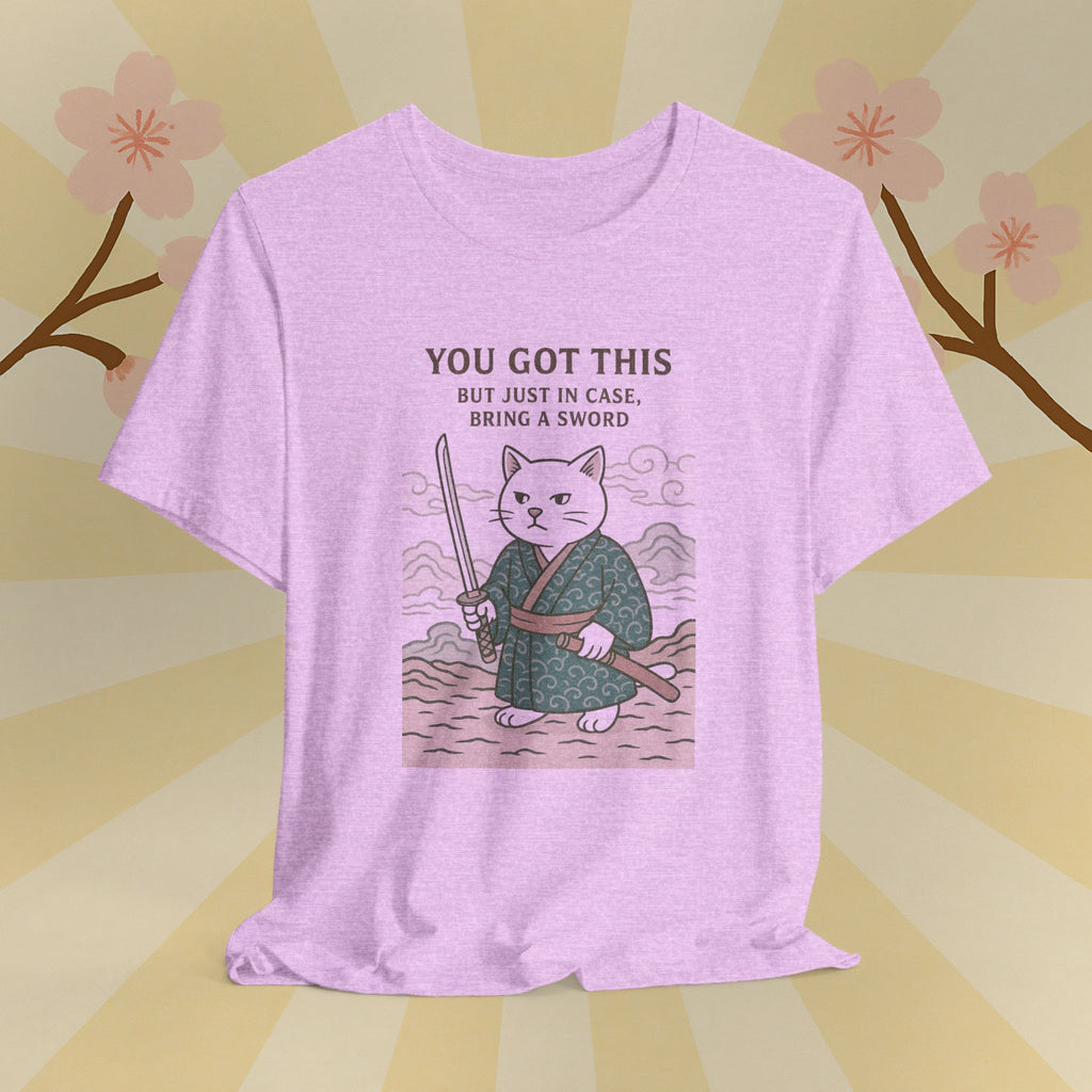 You Got This Tee - Cat Samurai Unisex