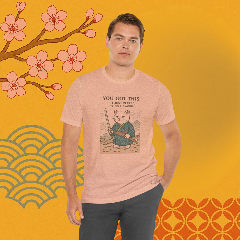 You Got This Tee - Cat Samurai Unisex